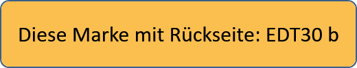 Diese Marke mit Rückseite: EDT30 b