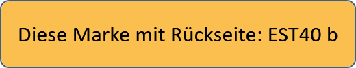 Diese Marke mit Rückseite: EST40 b