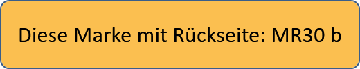Diese Marke mit Rückseite: MR30 b